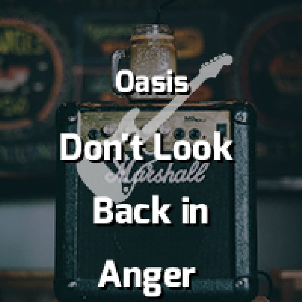 Oasis - Don't Look Back in Anger