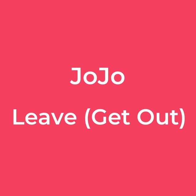 Leave (Get Out)