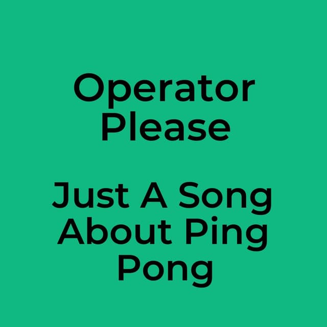 Just A Song About Ping Pong