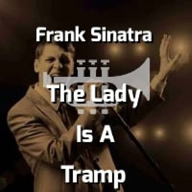 Frank Sinatra - The Lady Is A Tramp