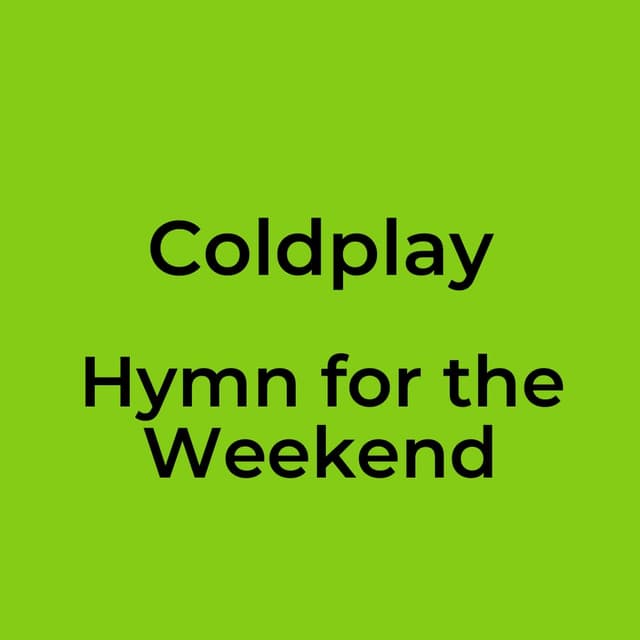 Hymn for the Weekend