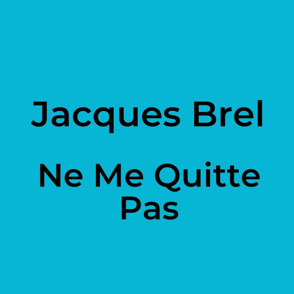 Jacques Brel - Ne Me Quitte Pas