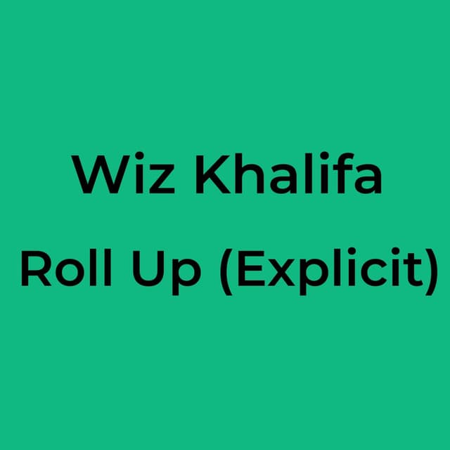 Roll Up (Explicit)