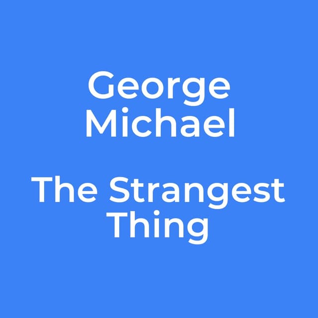 The Strangest Thing