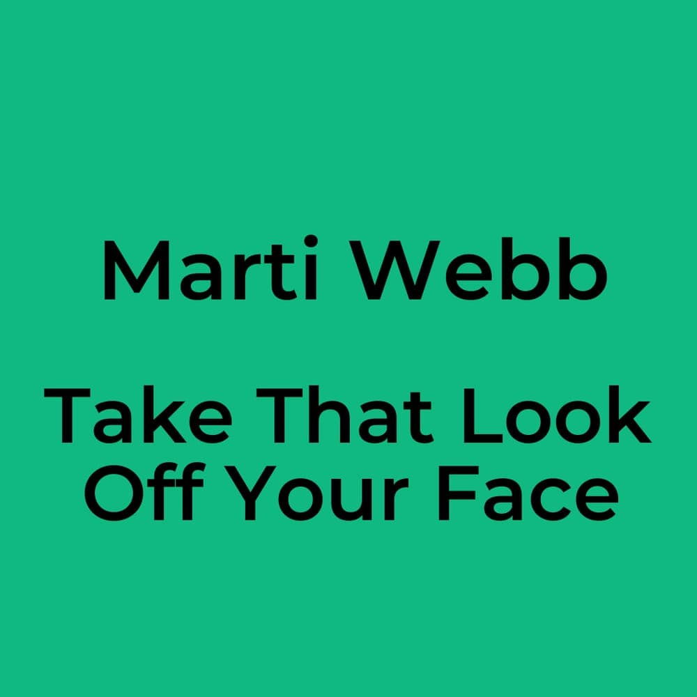 Marti Webb - Take That Look Off Your Face