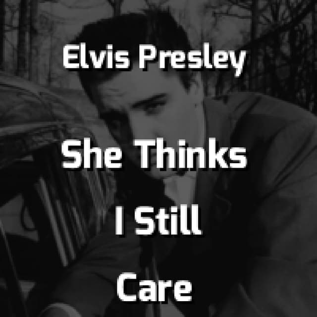 She Thinks I Still Care