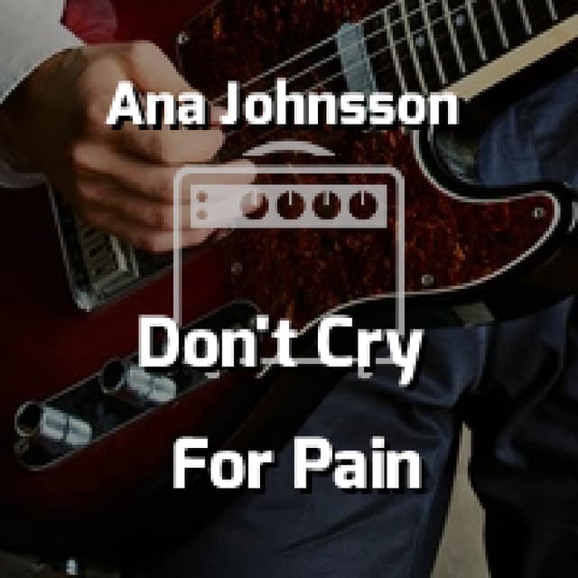 Don't Cry For Pain