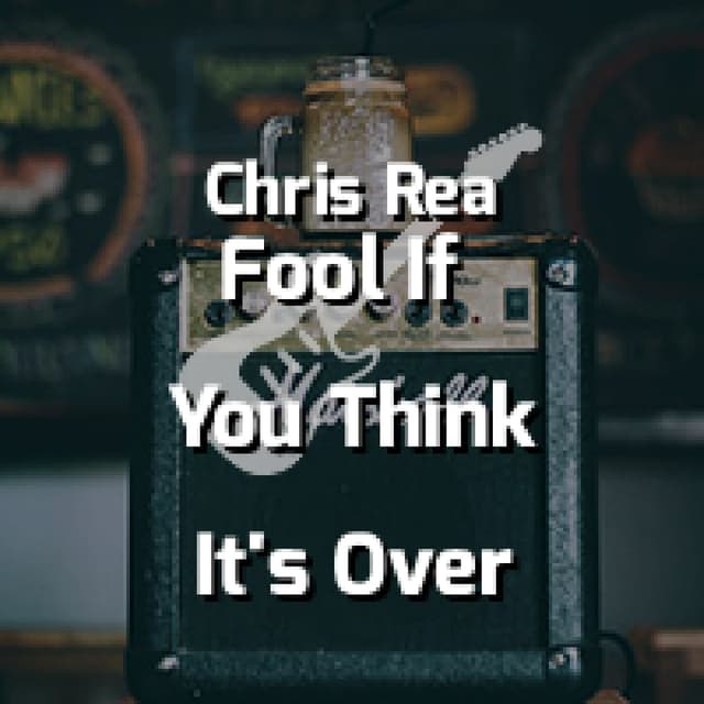 Fool If You Think It's Over