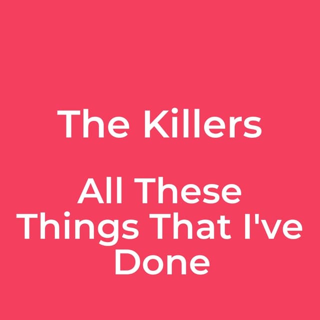 All These Things That I've Done