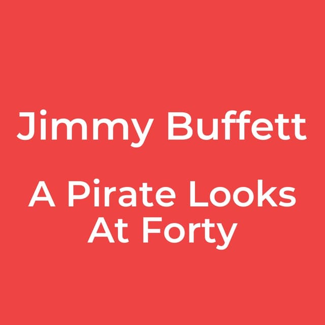 A Pirate Looks At Forty