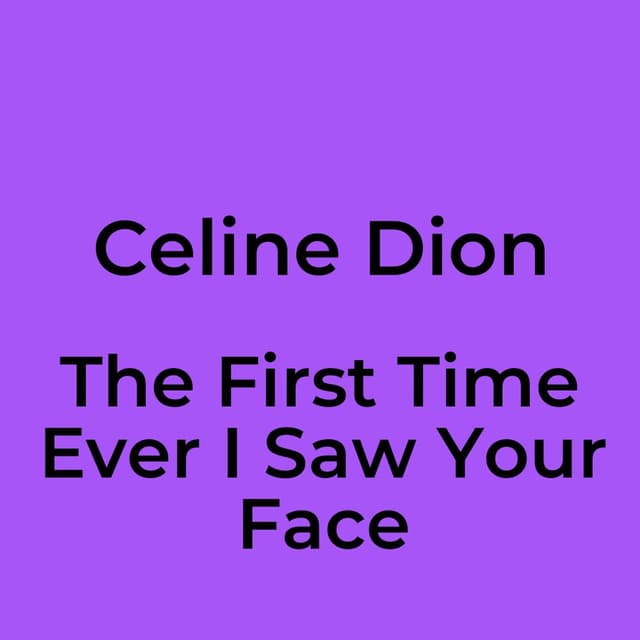 The First Time Ever I Saw Your Face