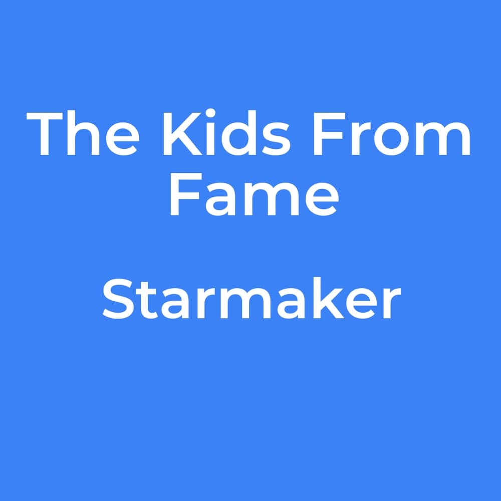 The Kids From Fame - Starmaker
