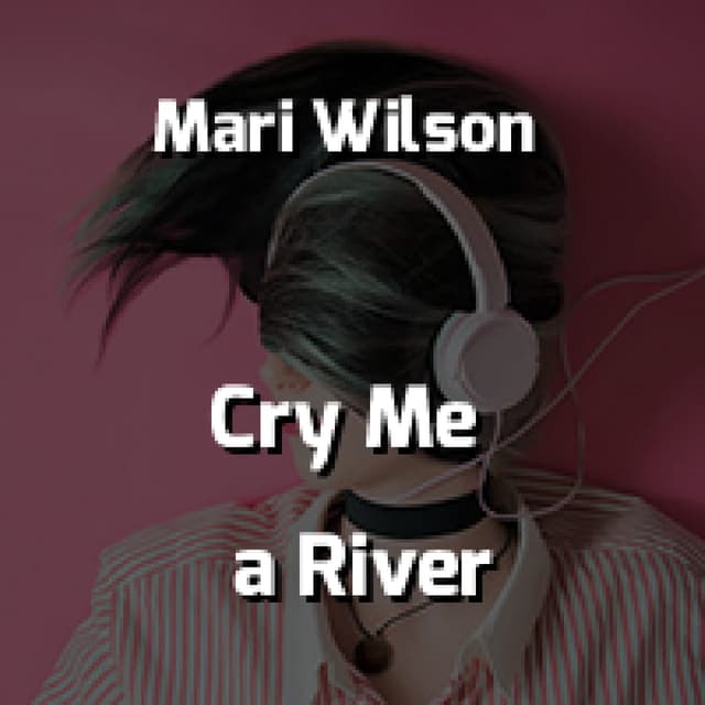 Cry Me a River