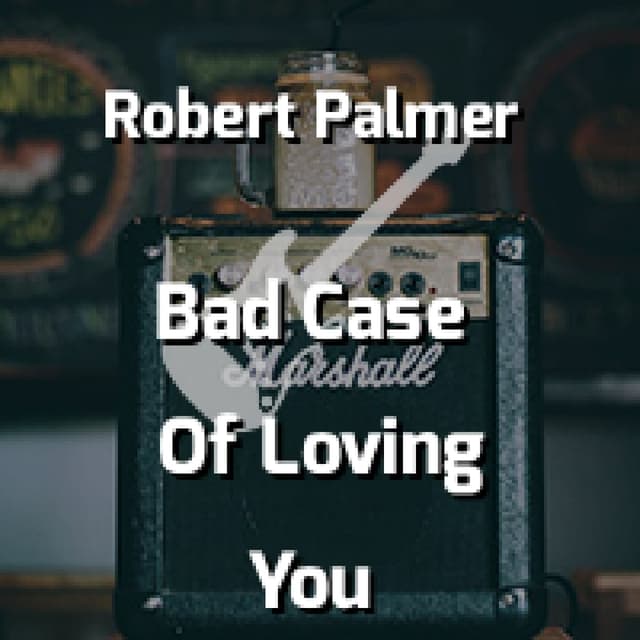 Bad Case Of Loving You
