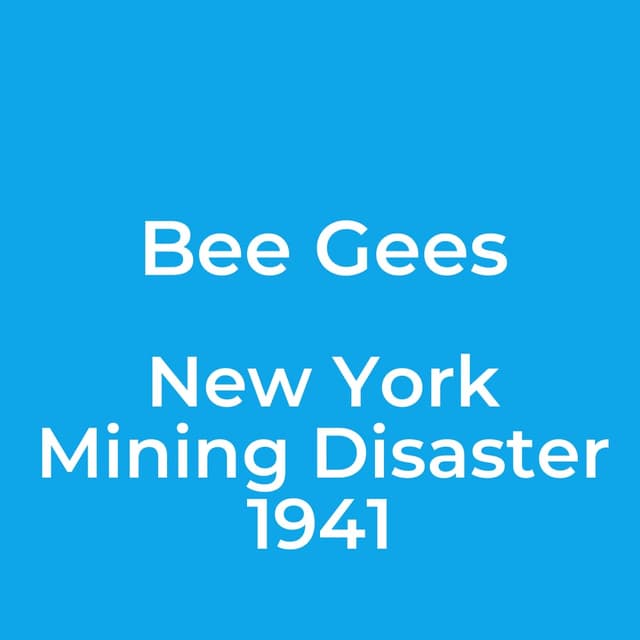 Bee Gees - New York Mining Disaster 1941