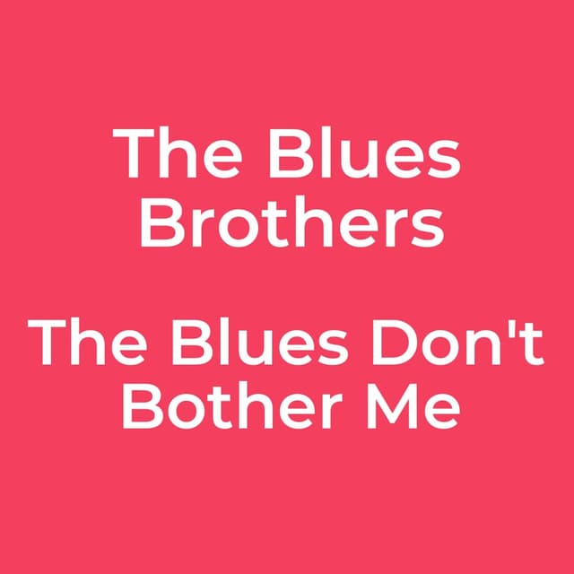 The Blues Don't Bother Me