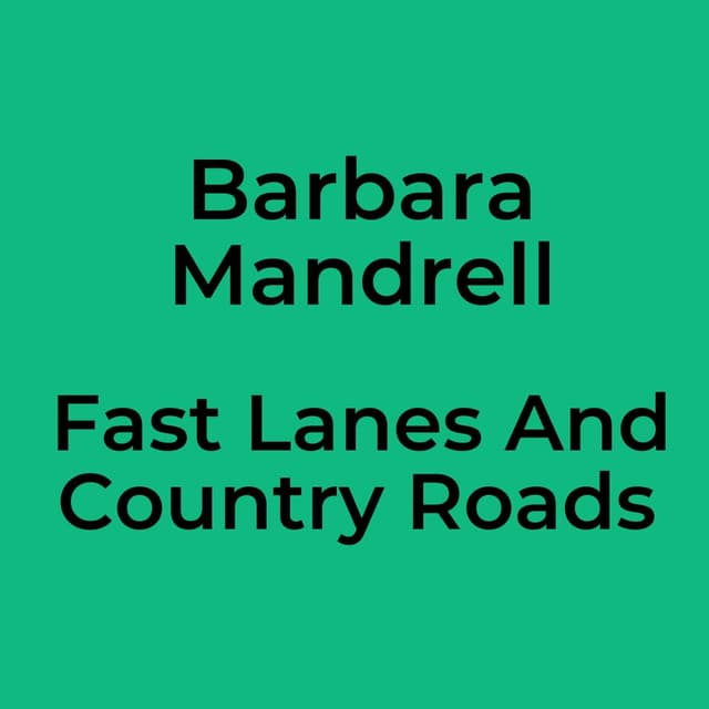 Fast Lanes And Country Roads