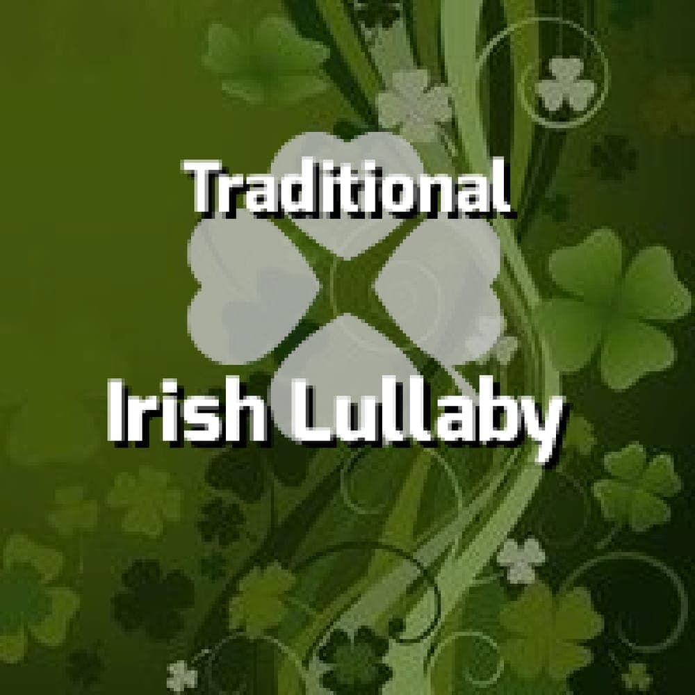 Traditional - Irish Lullaby