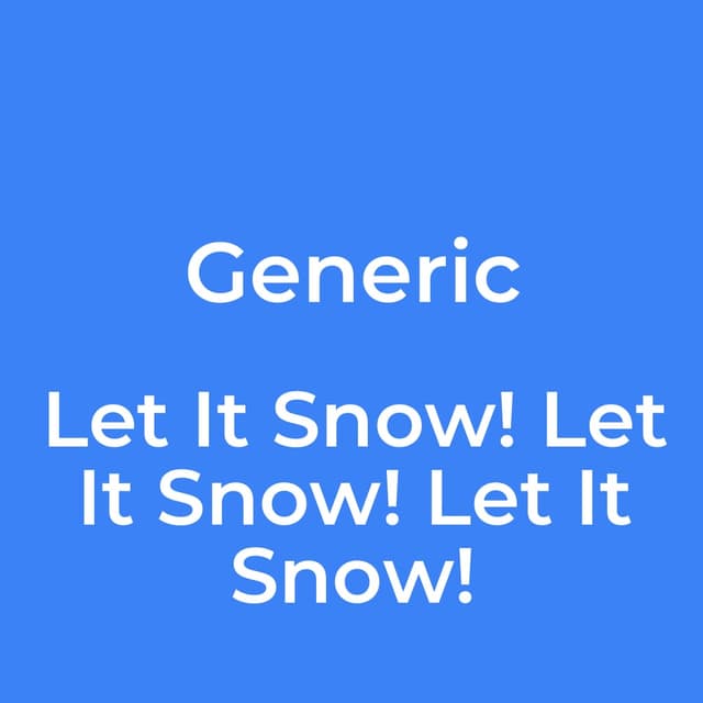 Let It Snow! Let It Snow! Let It Snow!