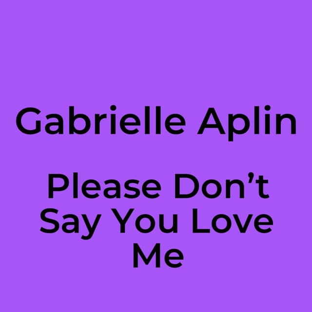 Please Don’t Say You Love Me