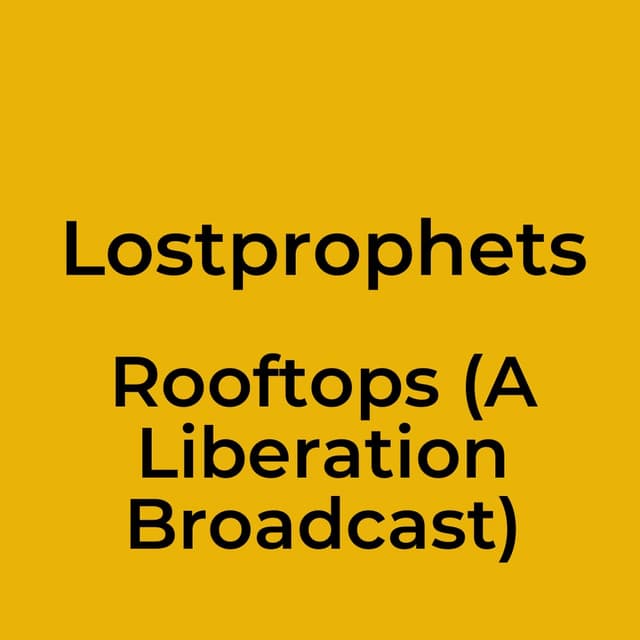 Rooftops (A Liberation Broadcast)