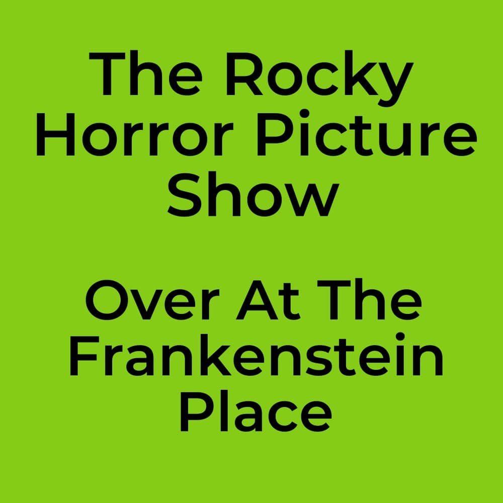The Rocky Horror Picture Show - Over At The Frankenstein Place