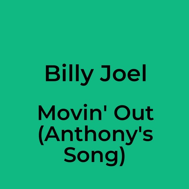Movin' Out (Anthony's Song)