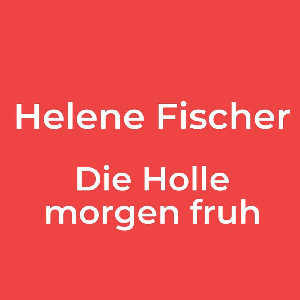 Helene Fischer - Die Holle morgen fruh