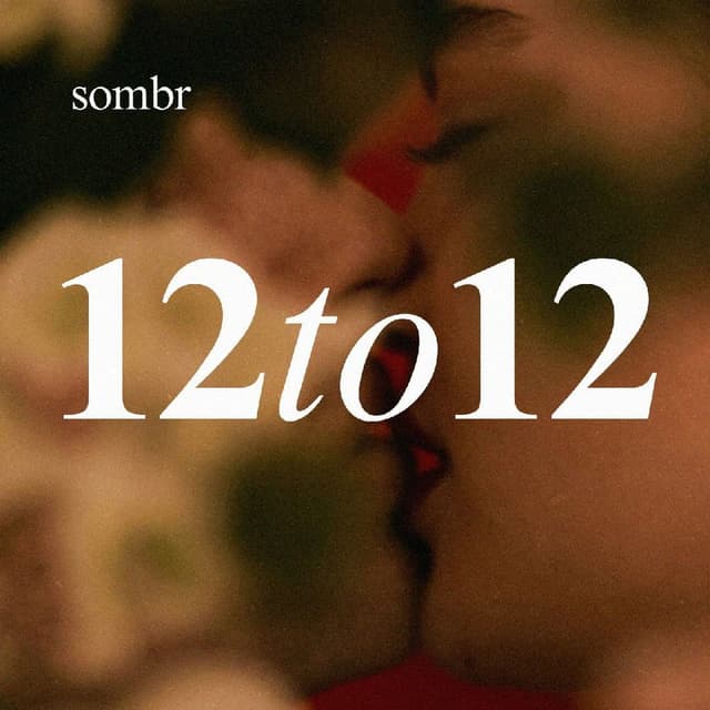 Sombr - 12 to 12