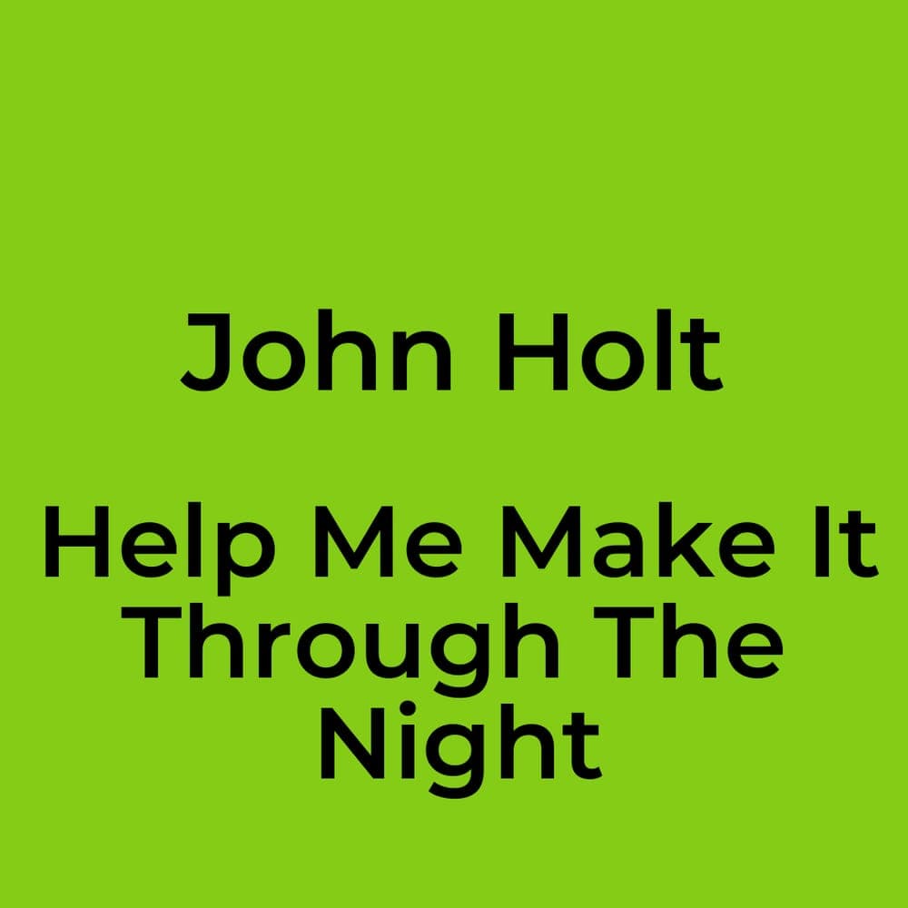 John Holt - Help Me Make It Through The Night