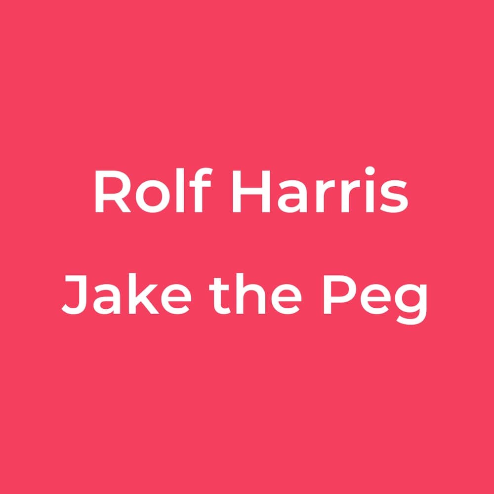 Rolf Harris - Jake the Peg