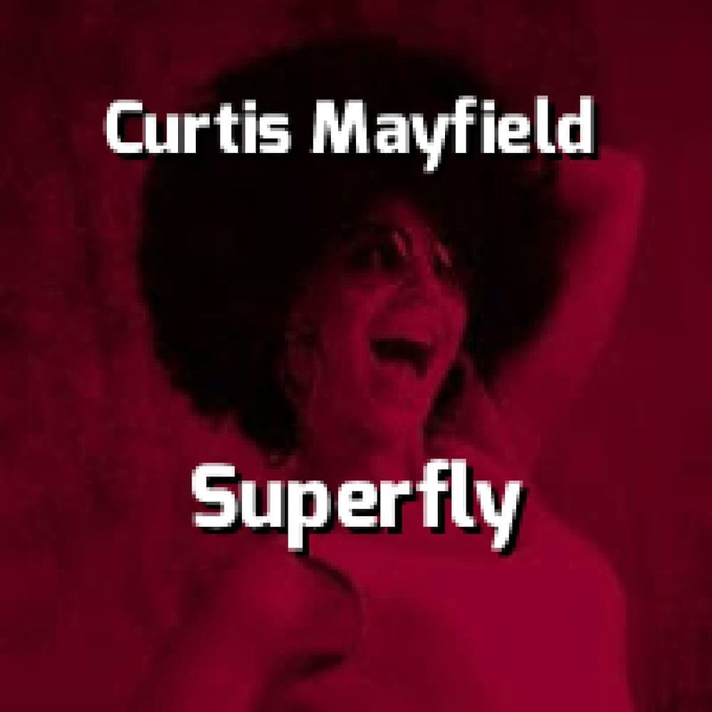 Curtis Mayfield - Superfly