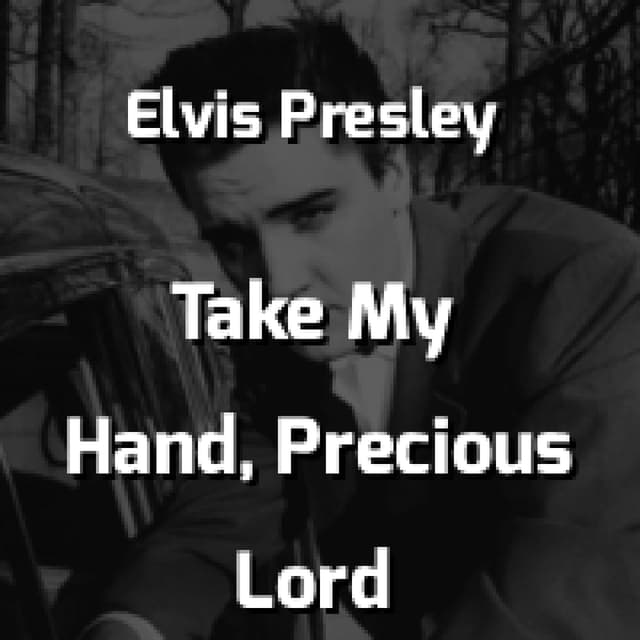 Take My Hand, Precious Lord