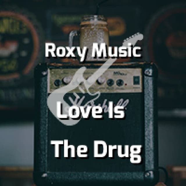 Love Is The Drug