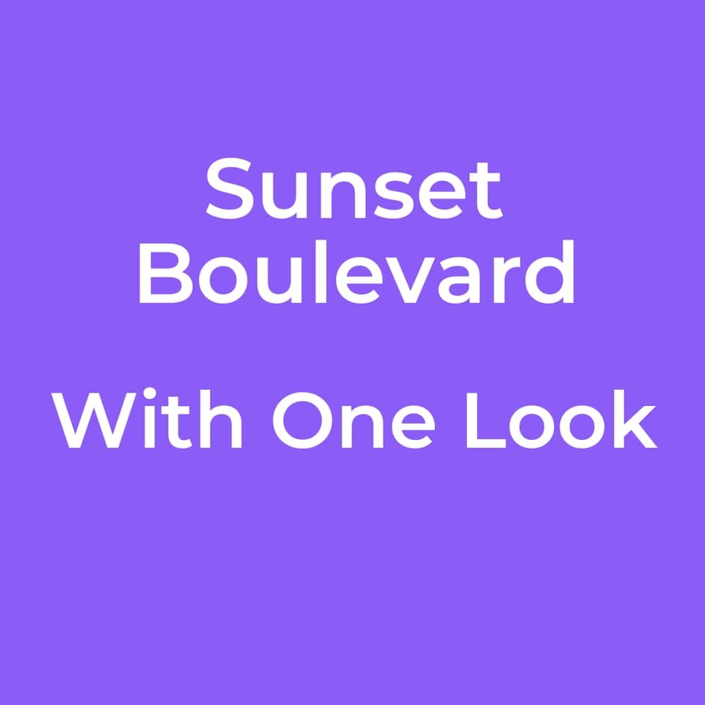Sunset Boulevard - With One Look