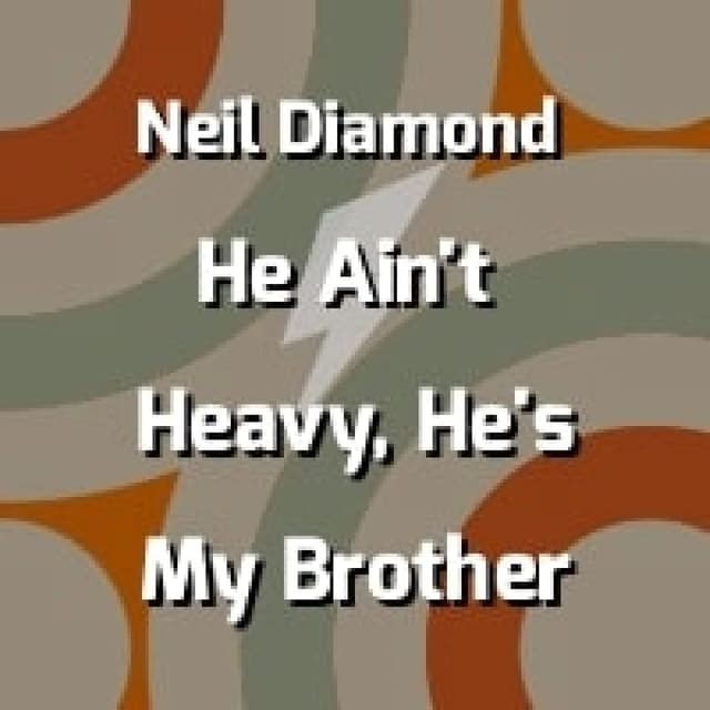 He Ain't Heavy, He's My Brother