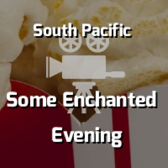 Some Enchanted Evening