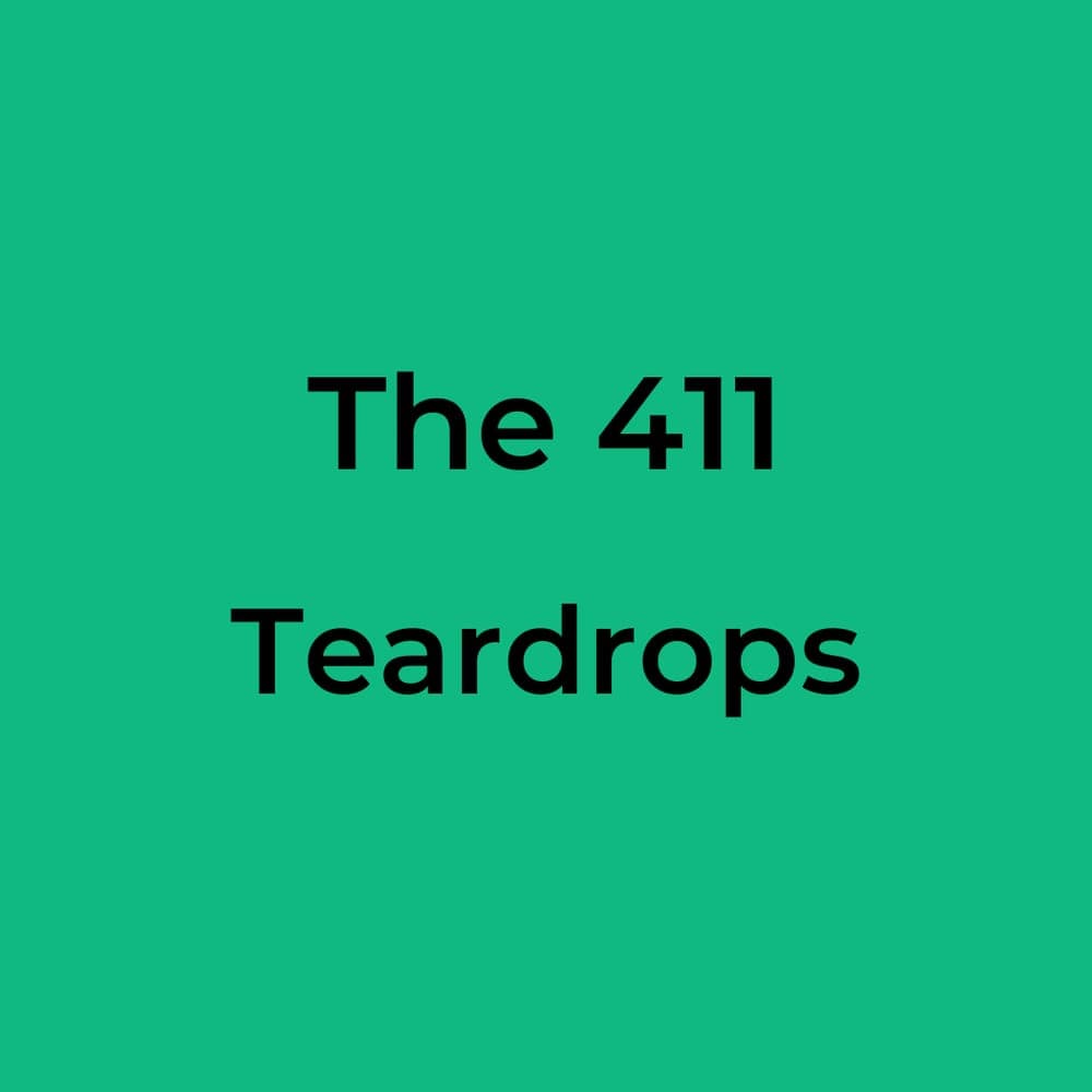 The 411 - Teardrops