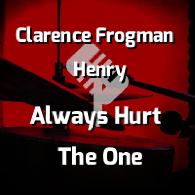 You Always Hurt The One You Love