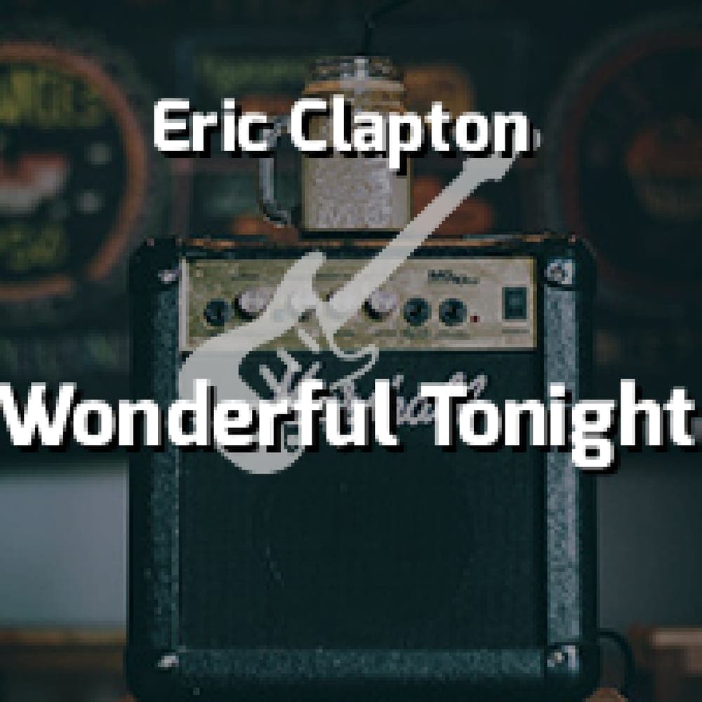 Eric Clapton - Wonderful Tonight