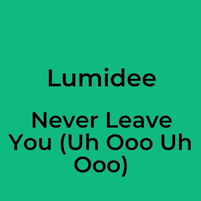 Never Leave You (Uh Ooo Uh Ooo)
