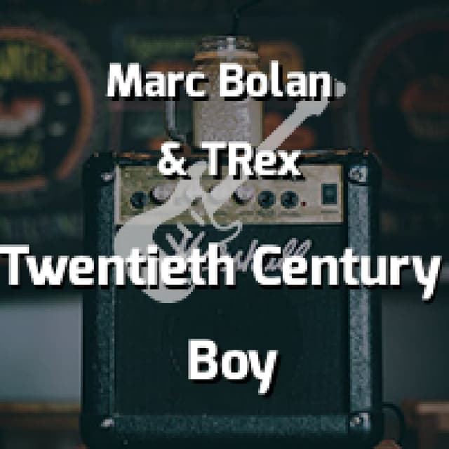Twentieth Century Boy