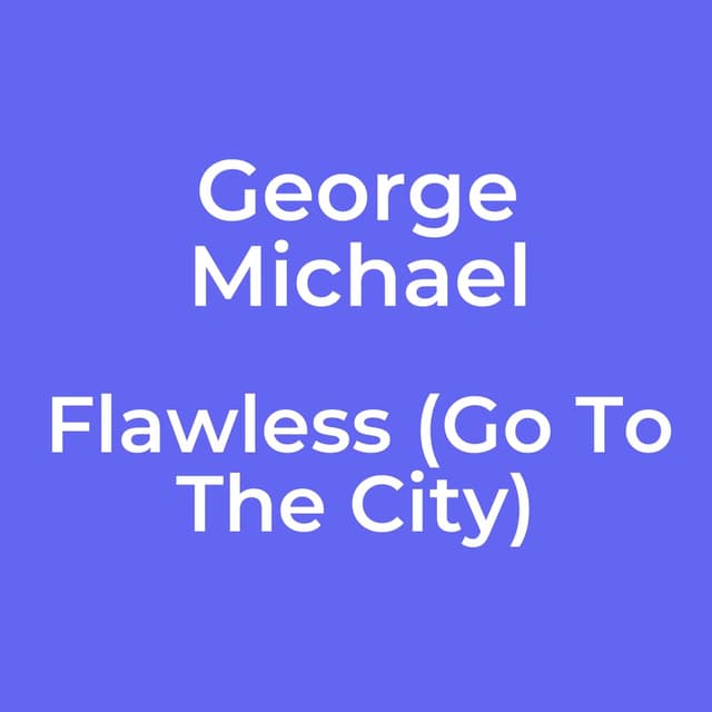 Flawless (Go To The City)