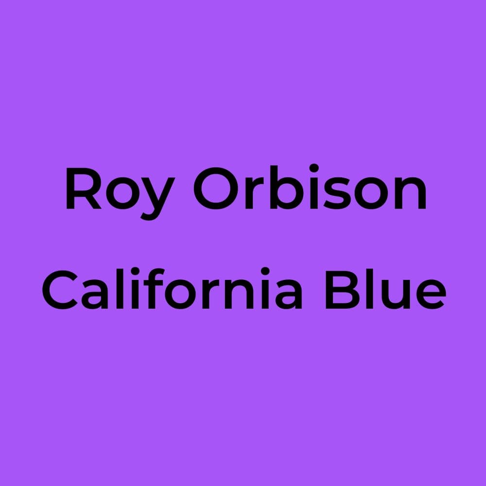Roy Orbison - California Blue