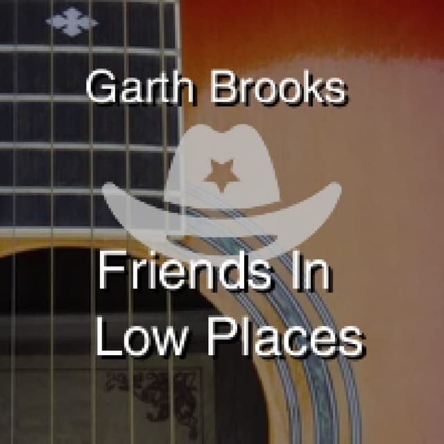 Friends In Low Places