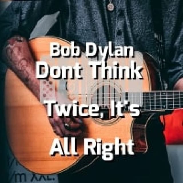 Don't Think Twice, It's All Right