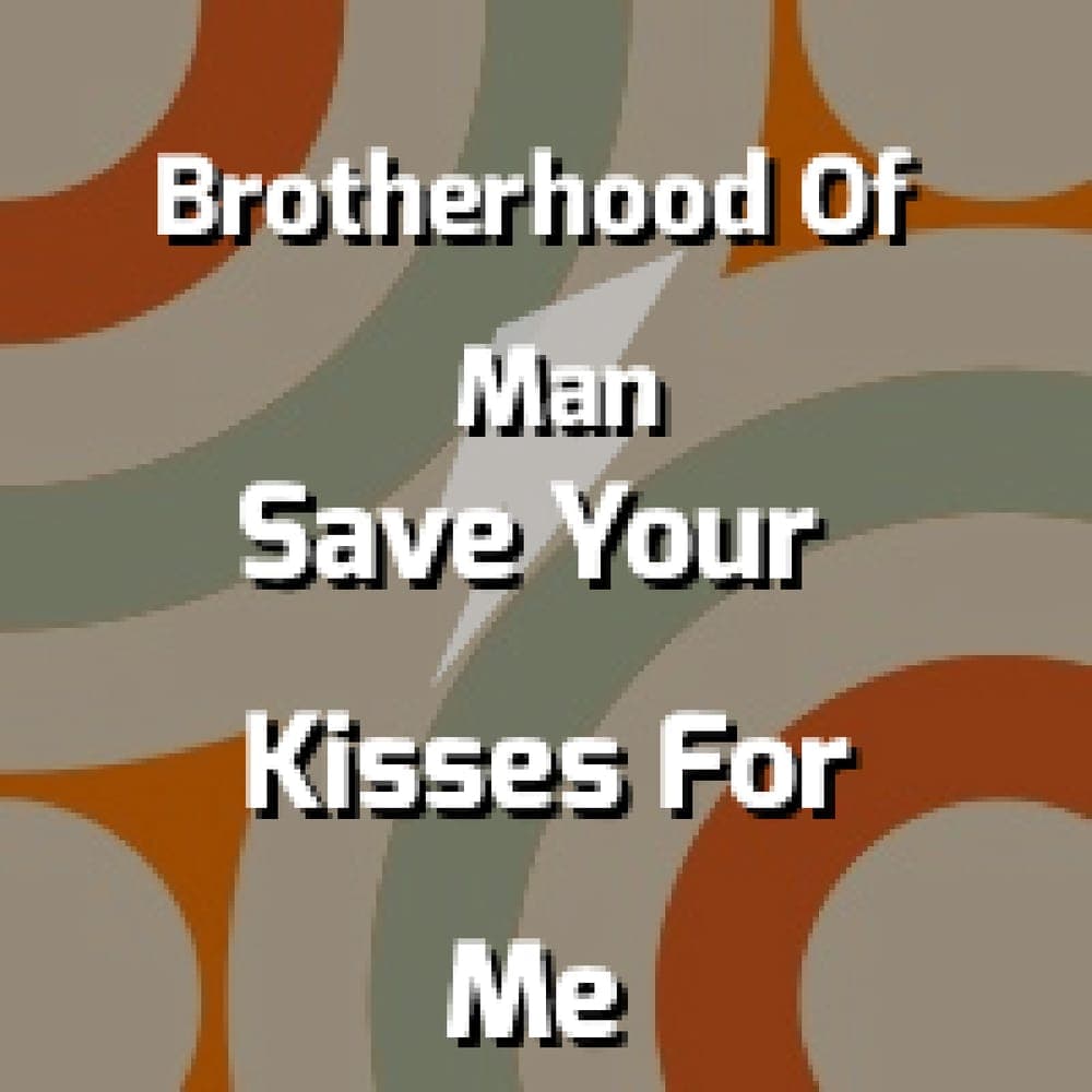 Brotherhood Of Man - Save Your Kisses For Me