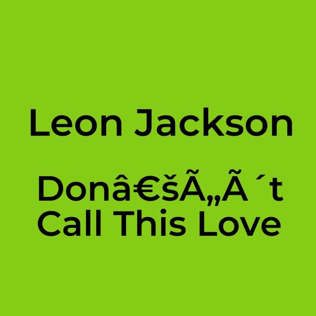 Donâ€šÃ„Ã´t Call This Love
