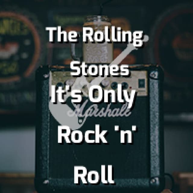 It's Only Rock 'n' Roll (But I Like It)