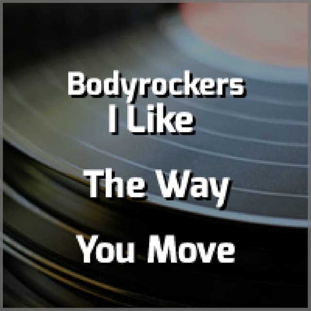 I Like The Way You Move